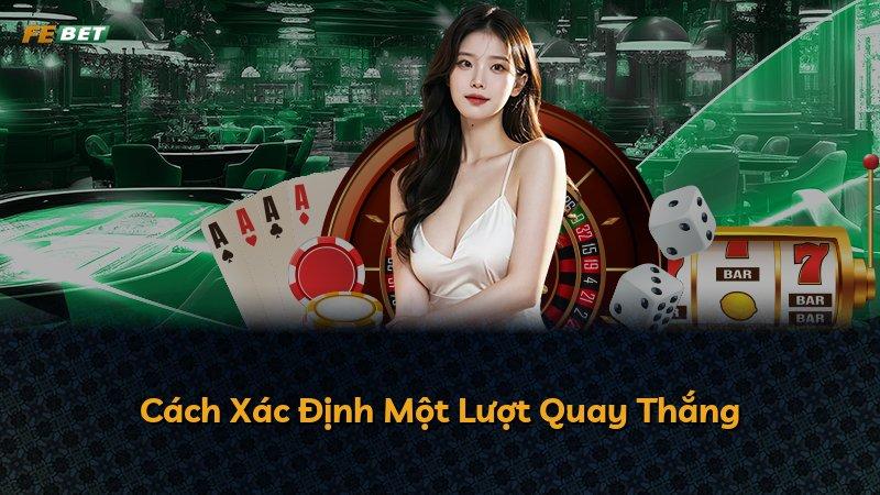 Cách Xác Định Một Lượt Quay Thắng