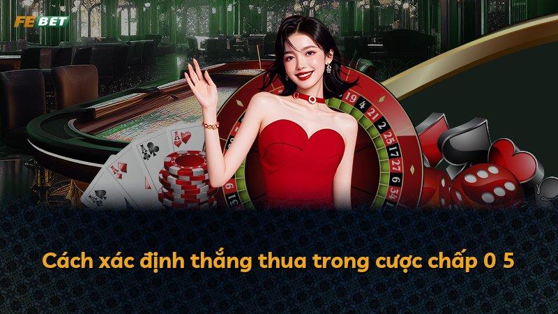 Cách xác định thắng thua trong cược chấp 0 5