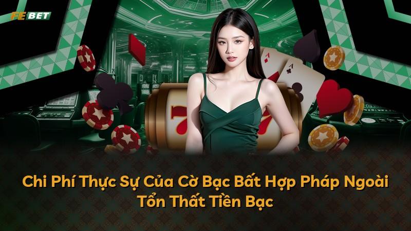 Chi Phí Thực Sự Của Cờ Bạc Bất Hợp Pháp Ngoài Tổn Thất Tiền Bạc