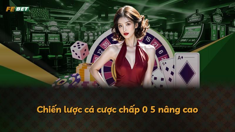 Chiến lược cá cược chấp 0 5 nâng cao