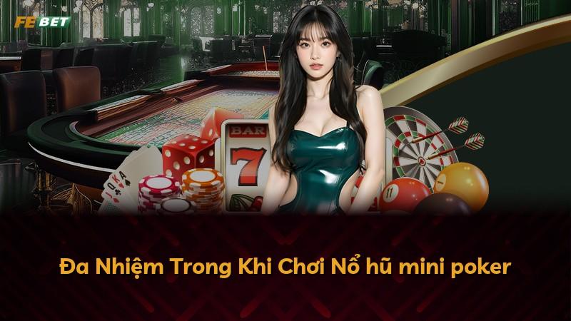 Đa Nhiệm Trong Khi Chơi Nổ hũ mini poker