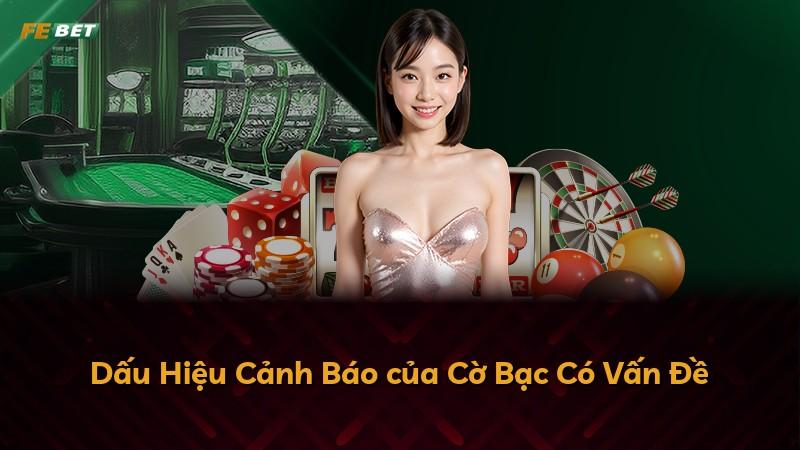 Dấu Hiệu Cảnh Báo của Cờ Bạc Có Vấn Đề