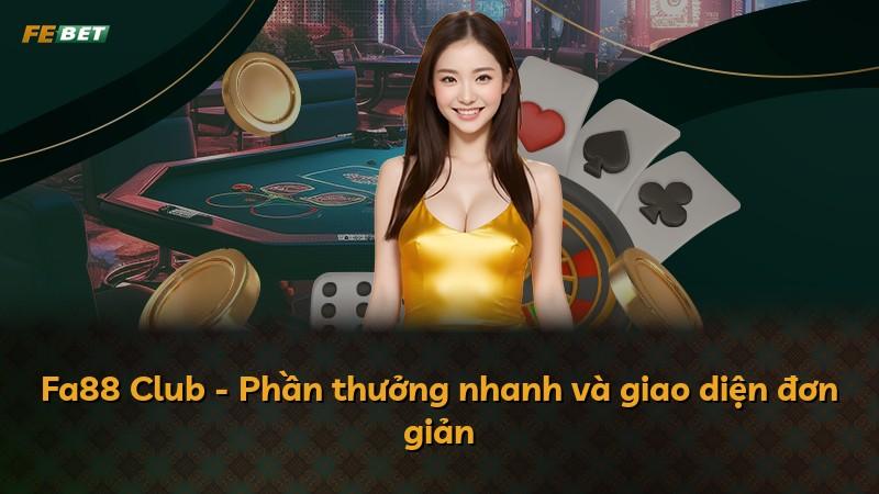 Fa88 Club - Phần thưởng nhanh và giao diện đơn giản