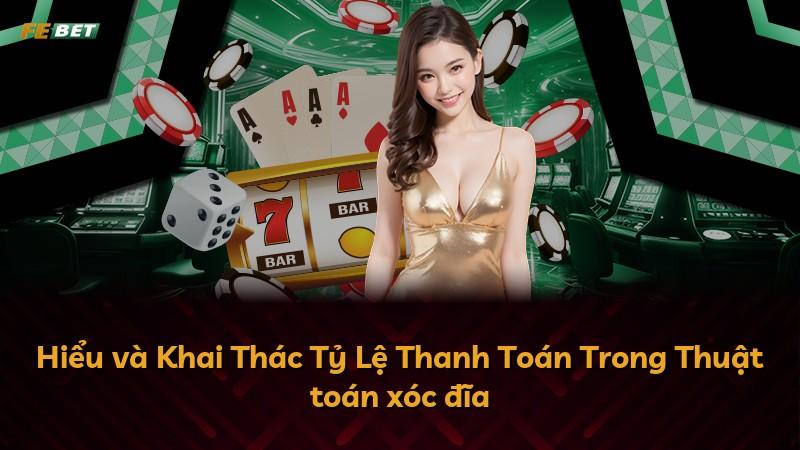 Hiểu và Khai Thác Tỷ Lệ Thanh Toán Trong Thuật toán xóc đĩa