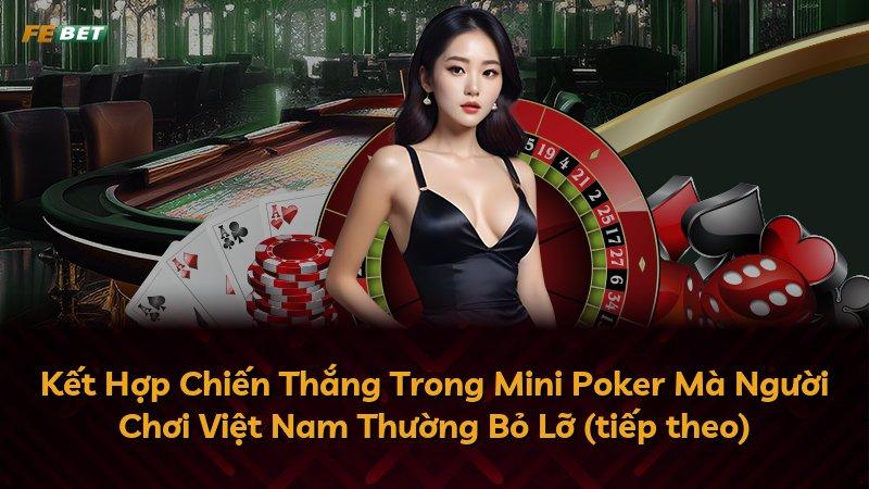 Kết Hợp Chiến Thắng Trong Mini Poker Mà Người Chơi Việt Nam Thường Bỏ Lỡ (tiếp theo)