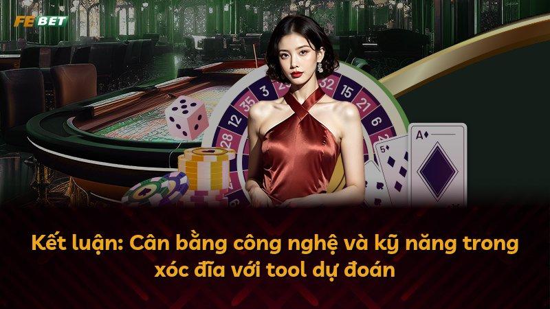 Kết luận: Cân bằng công nghệ và kỹ năng trong xóc đĩa với tool dự đoán