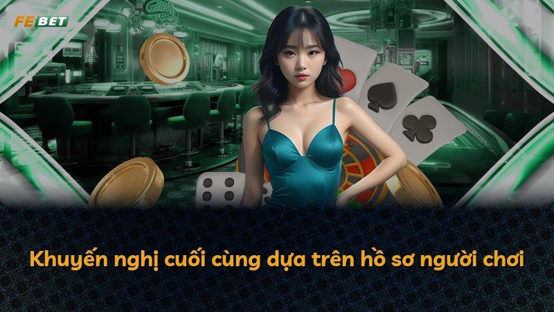Khuyến nghị cuối cùng dựa trên hồ sơ người chơi