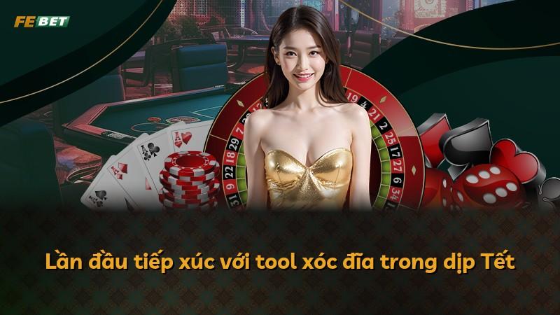 Lần đầu tiếp xúc với tool xóc đĩa trong dịp Tết