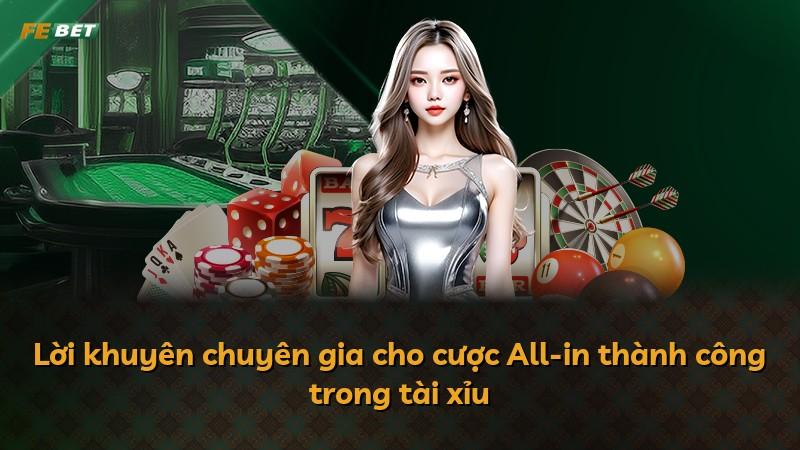 Lời khuyên chuyên gia cho cược All-in thành công trong tài xỉu