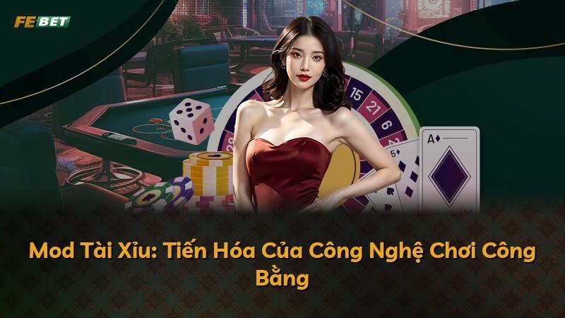 Mod Tài Xỉu: Tiến Hóa Của Công Nghệ Chơi Công Bằng
