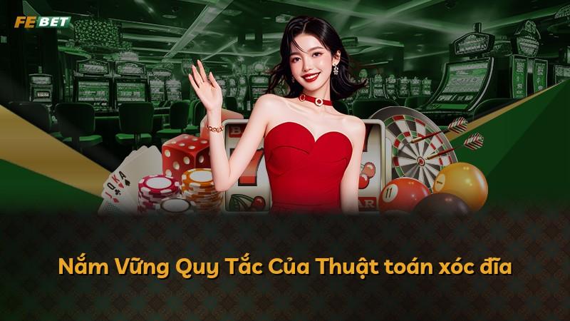 Nắm Vững Quy Tắc Của Thuật toán xóc đĩa