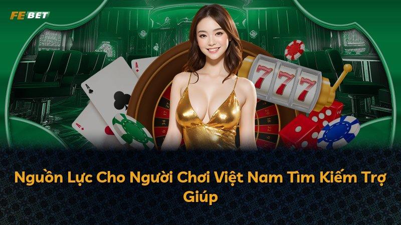 Nguồn Lực Cho Người Chơi Việt Nam Tìm Kiếm Trợ Giúp