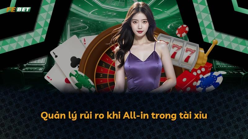 Quản lý rủi ro khi All-in trong tài xỉu