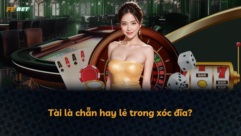 Tài là chẵn hay lẻ trong xóc đĩa?