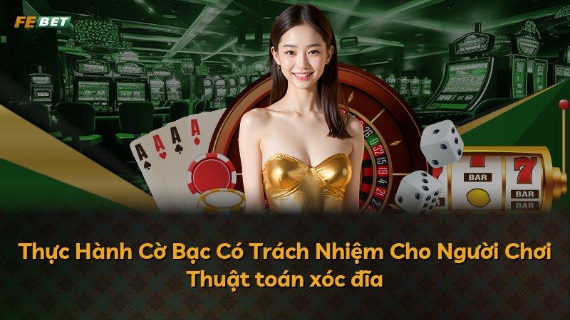 Thực Hành Cờ Bạc Có Trách Nhiệm Cho Người Chơi Thuật toán xóc đĩa