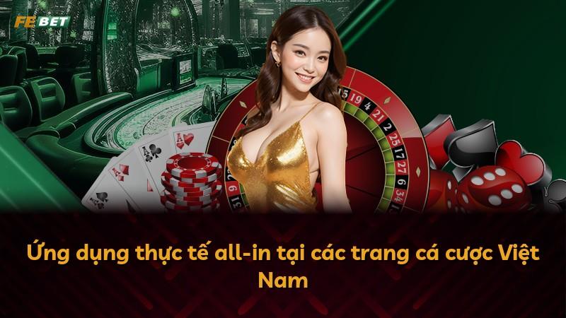 Ứng dụng thực tế all-in tại các trang cá cược Việt Nam