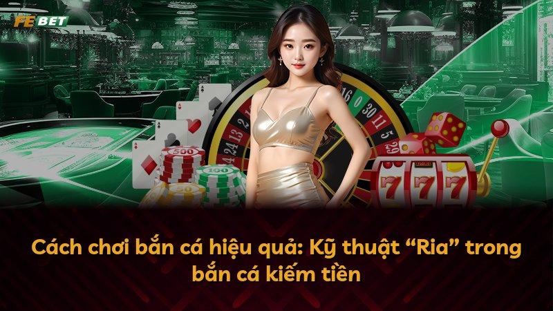 Cách chơi bắn cá hiệu quả: Kỹ thuật “Ria” trong bắn cá kiếm tiền