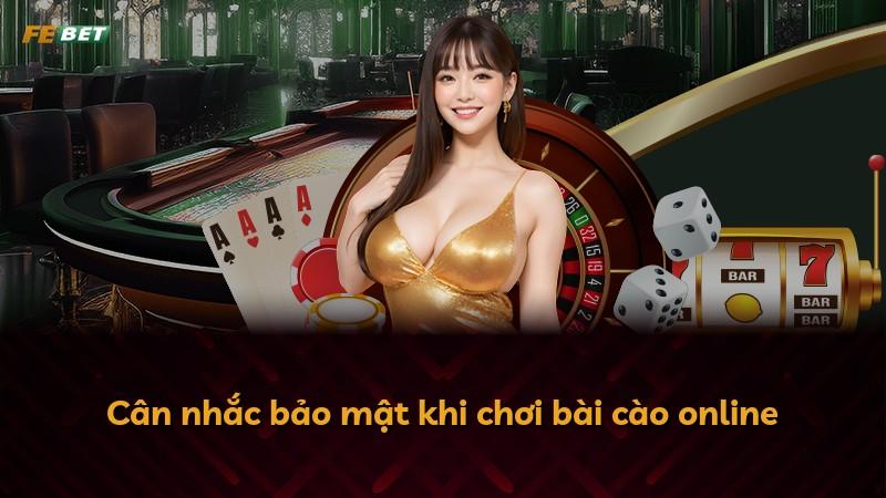Cân nhắc bảo mật khi chơi bài cào online