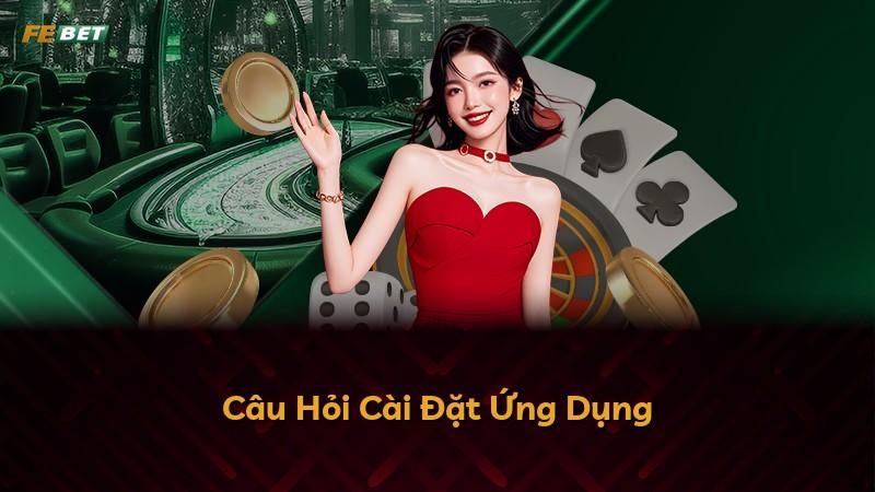 Câu Hỏi Cài Đặt Ứng Dụng