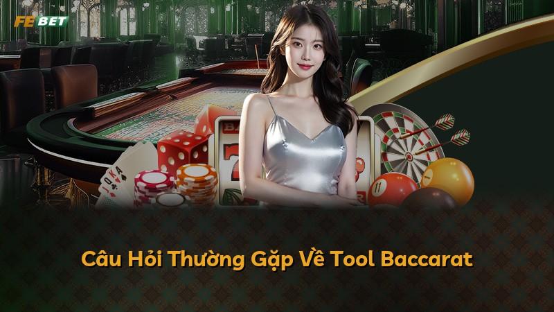 Câu Hỏi Thường Gặp Về Tool Baccarat