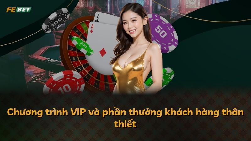 Chương trình VIP và phần thưởng khách hàng thân thiết