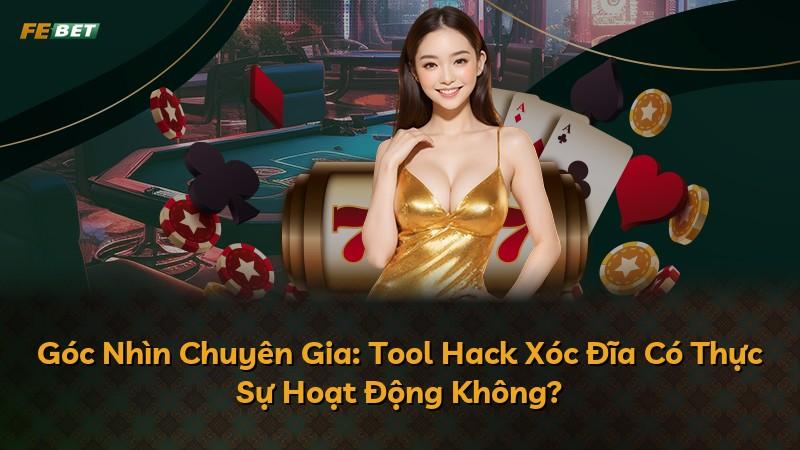 Góc Nhìn Chuyên Gia: Tool Hack Xóc Đĩa Có Thực Sự Hoạt Động Không?