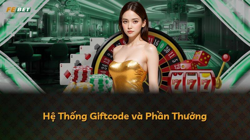 Hệ Thống Giftcode và Phần Thưởng