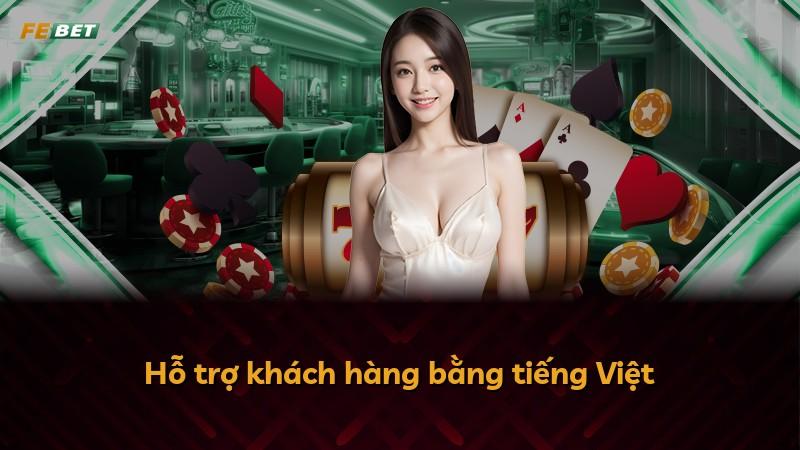 Hỗ trợ khách hàng bằng tiếng Việt