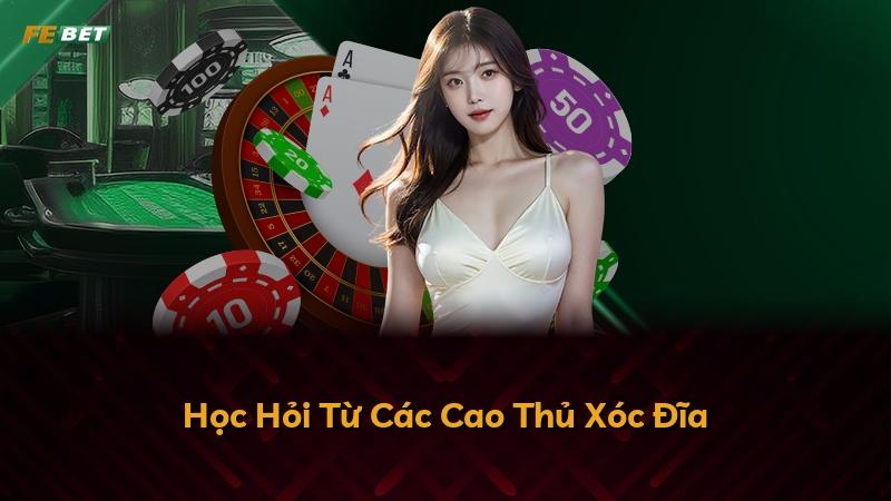 Học Hỏi Từ Các Cao Thủ Xóc Đĩa