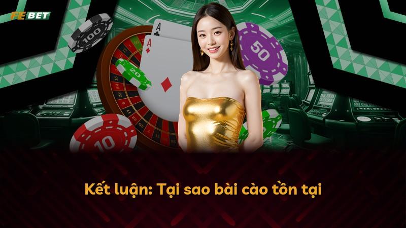 Kết luận: Tại sao bài cào tồn tại