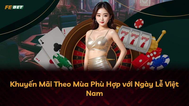 Khuyến Mãi Theo Mùa Phù Hợp với Ngày Lễ Việt Nam