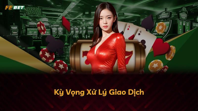 Kỳ Vọng Xử Lý Giao Dịch