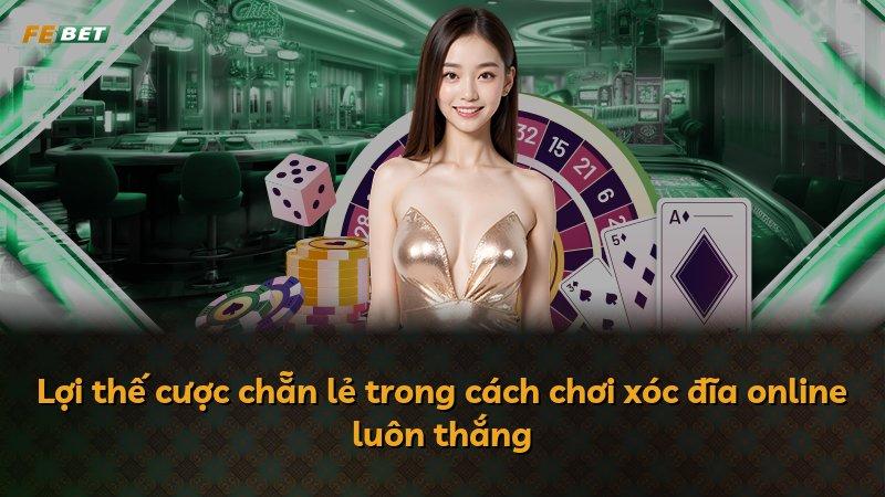 Lợi thế cược chẵn lẻ trong cách chơi xóc đĩa online luôn thắng
