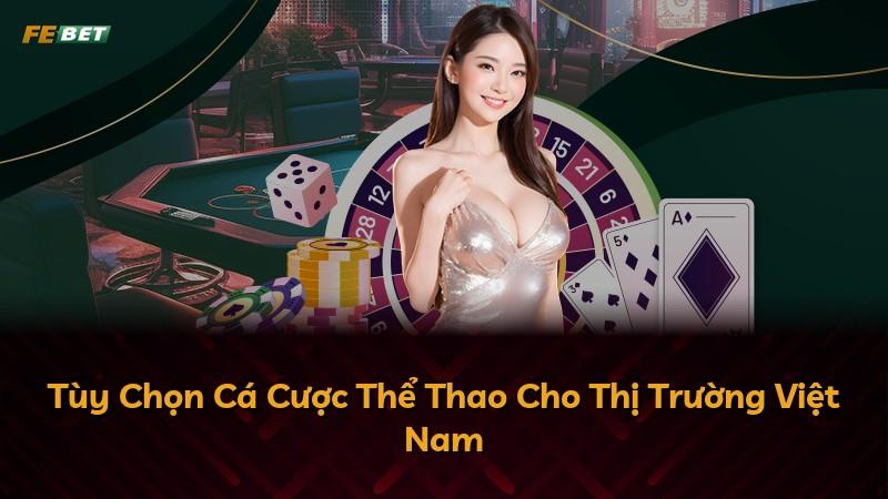 Tùy Chọn Cá Cược Thể Thao Cho Thị Trường Việt Nam