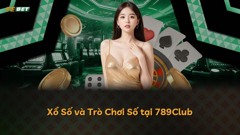 Xổ Số và Trò Chơi Số tại 789Club