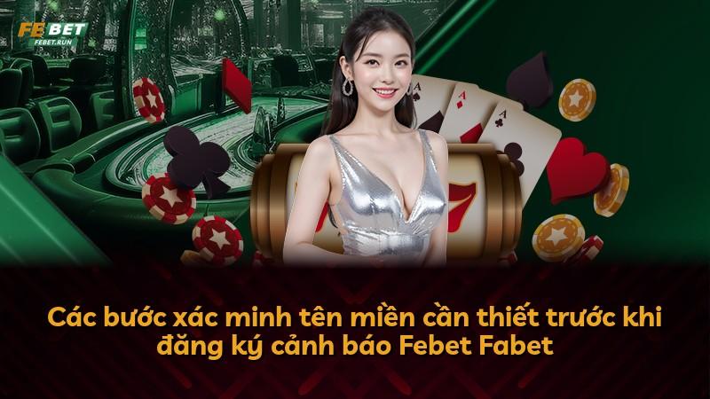 Các bước xác minh tên miền cần thiết trước khi đăng ký cảnh báo Febet Fabet