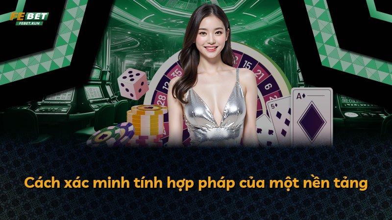 Cách xác minh tính hợp pháp của một nền tảng