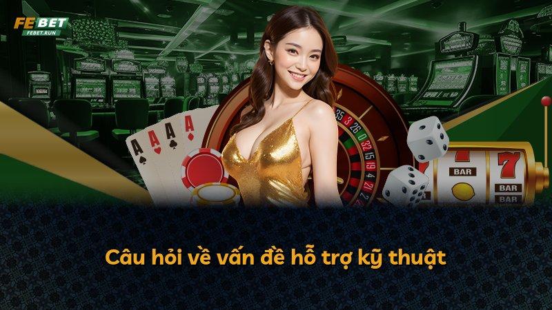 Câu hỏi về vấn đề hỗ trợ kỹ thuật