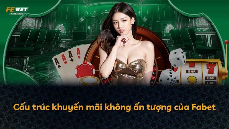 Cấu trúc khuyến mãi không ấn tượng của Fabet