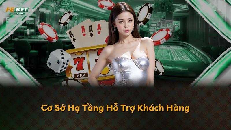 Cơ Sở Hạ Tầng Hỗ Trợ Khách Hàng
