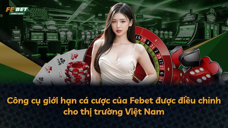 Công cụ giới hạn cá cược của Febet được điều chỉnh cho thị trường Việt Nam