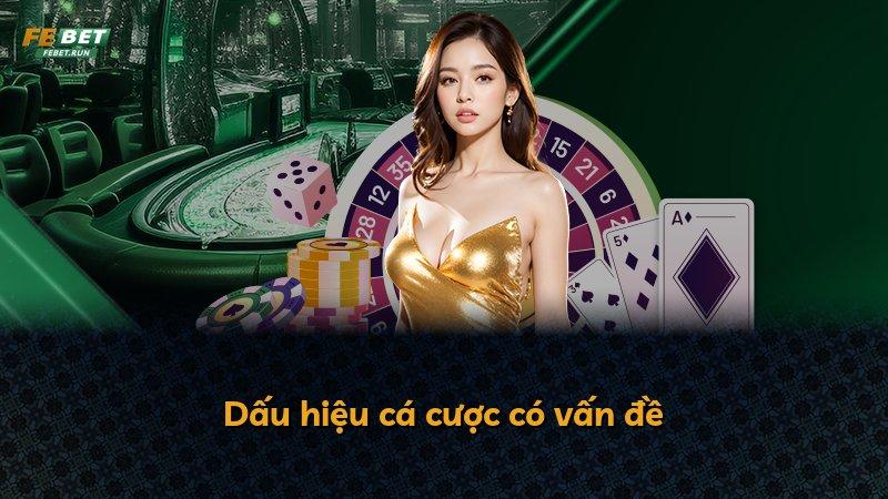Dấu hiệu cá cược có vấn đề