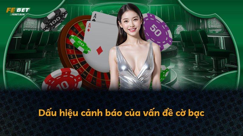 Dấu hiệu cảnh báo của vấn đề cờ bạc