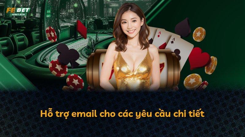Hỗ trợ email cho các yêu cầu chi tiết