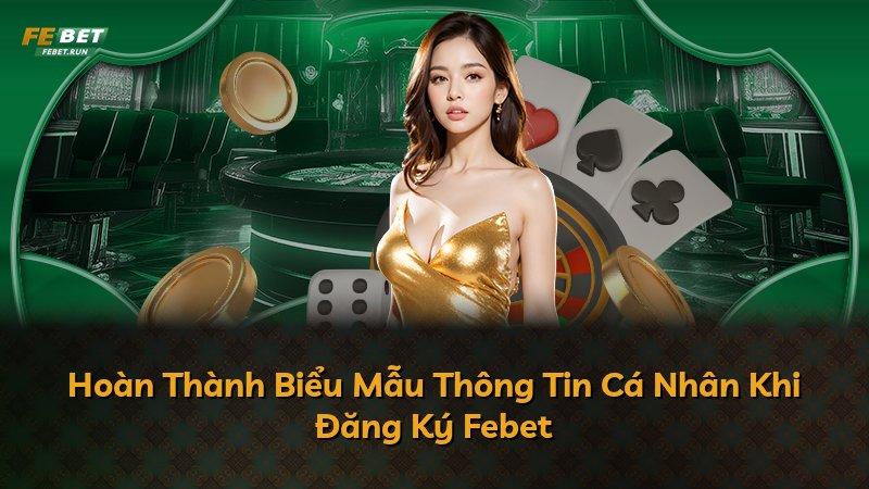 Hoàn Thành Biểu Mẫu Thông Tin Cá Nhân Khi Đăng Ký Febet