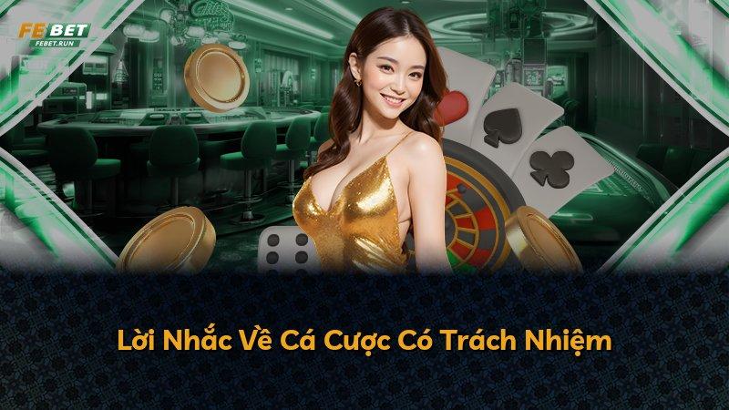 Lời Nhắc Về Cá Cược Có Trách Nhiệm
