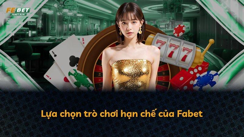Lựa chọn trò chơi hạn chế của Fabet