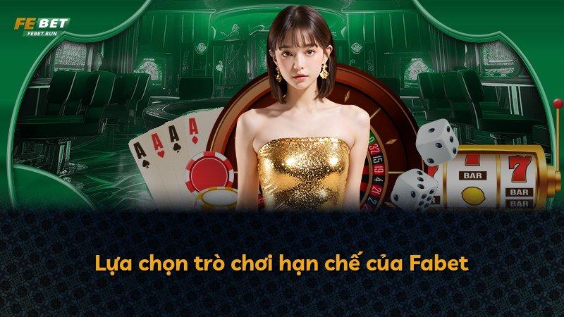 Lựa chọn trò chơi hạn chế của Fabet