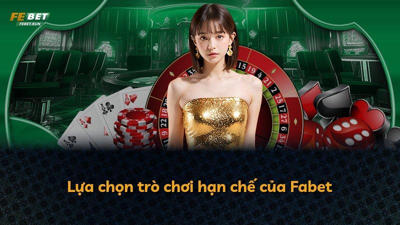 Lựa chọn trò chơi hạn chế của Fabet