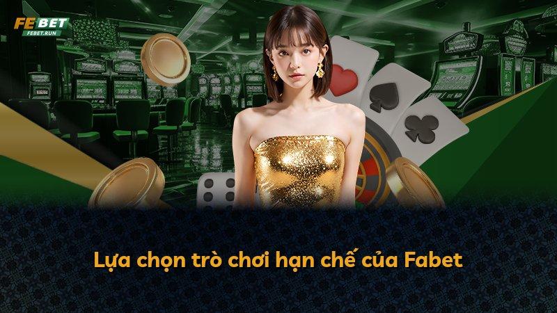 Lựa chọn trò chơi hạn chế của Fabet